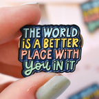 Enamel Pin - Better With You In It
