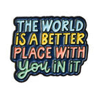 Enamel Pin - Better With You In It