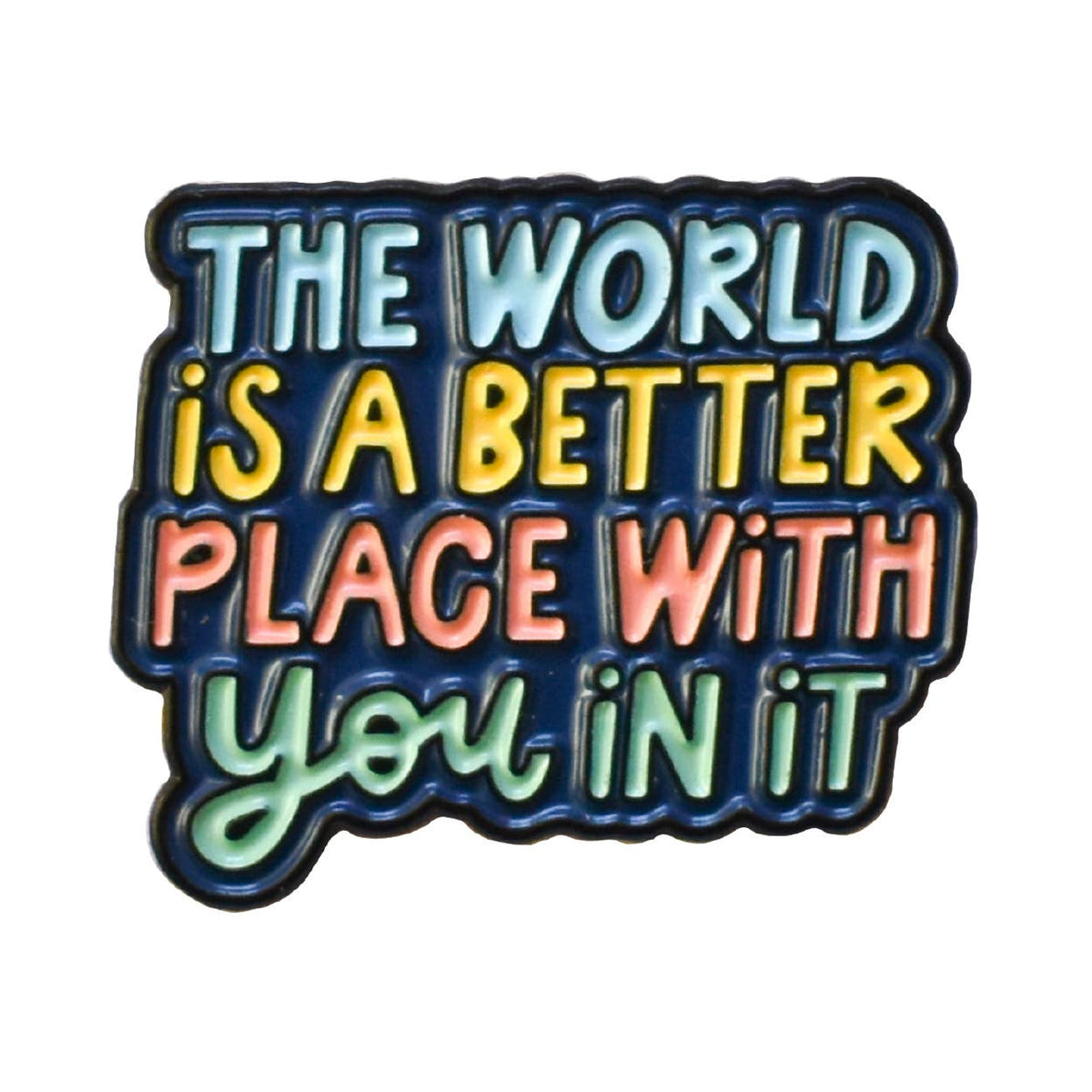 Enamel Pin - Better With You In It