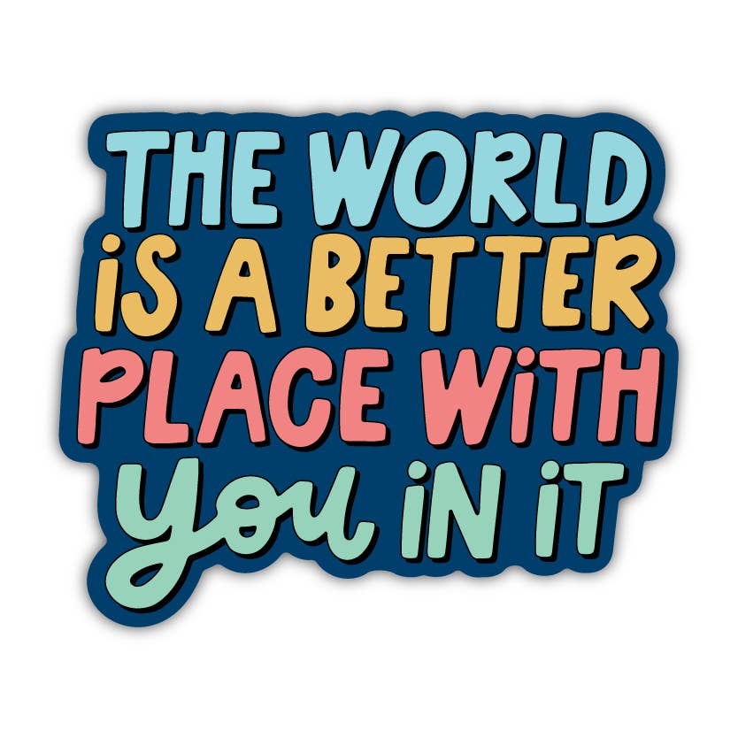 Vinyl Sticker - Better With You In It