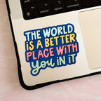 Vinyl Sticker - Better With You In It