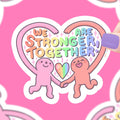 Vinyl Sticker - Stronger Together