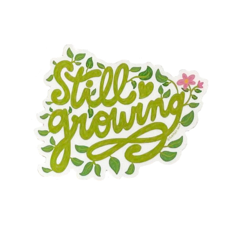 Vinyl Sticker - Still Growing