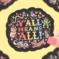 Vinyl Sticker - Y'all Means All