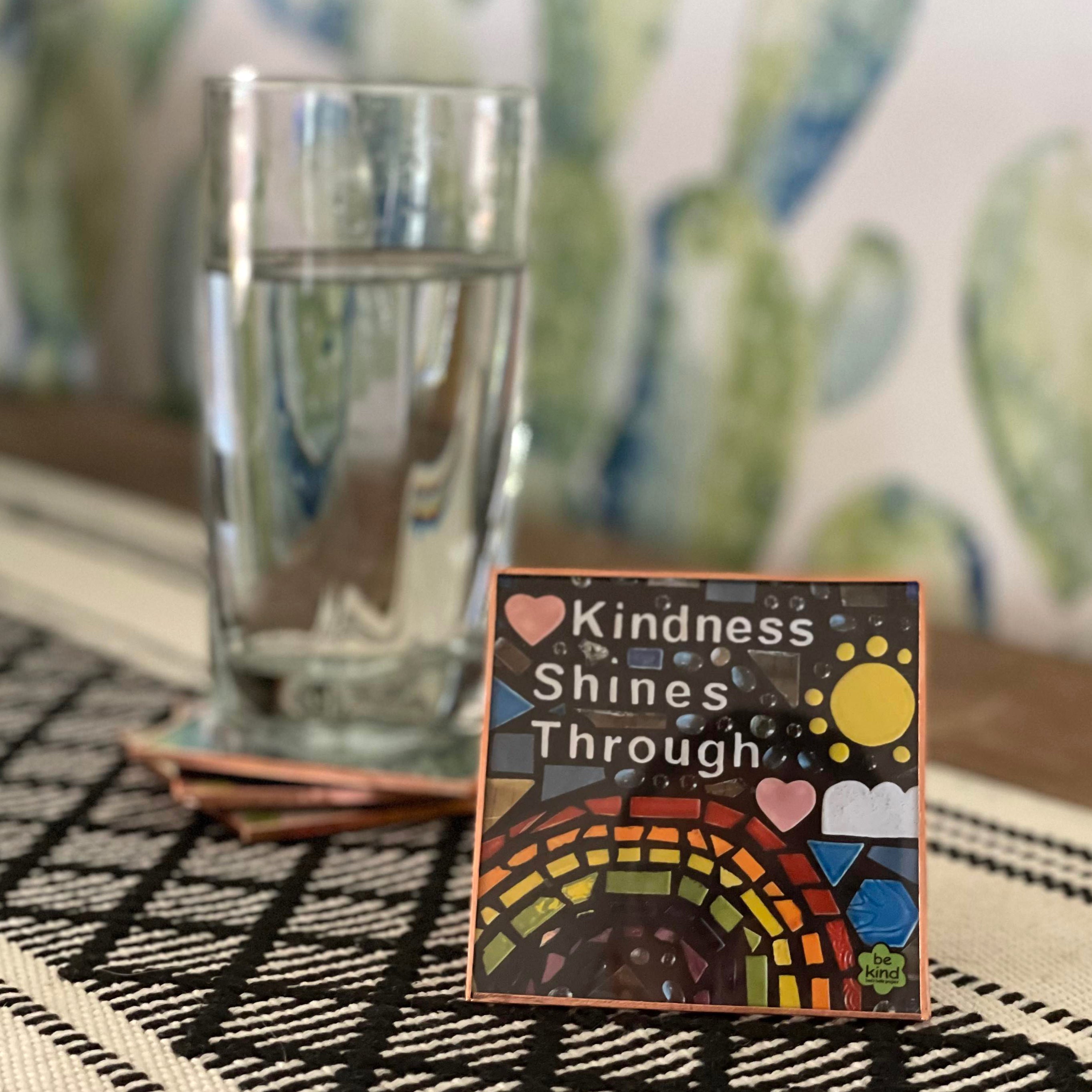 Coaster- Kindness Shines Through