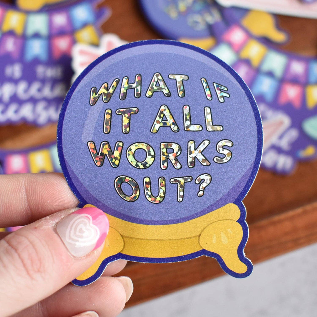 Vinyl Sticker - What if It All Works Out Crystal Ball